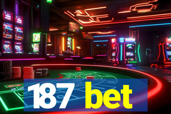 187 bet